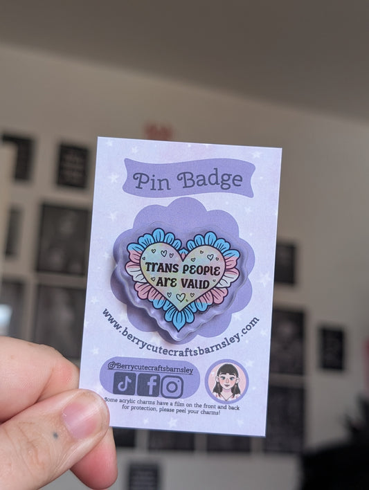 Trans people are valid pin badge